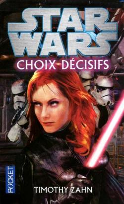 Star Wars, tome 116 : Choix dcisifs par Timothy Zahn