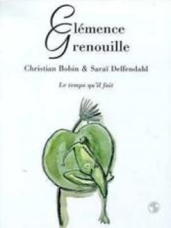 Clmence Grenouille par Christian Bobin