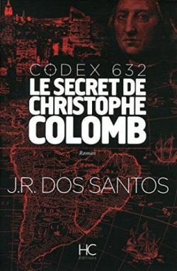 Codex 632 : Le secret de Christophe Colomb par Jos Rodrigues dos Santos