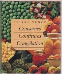 Conserves, confitures, conglation par Cline Vence