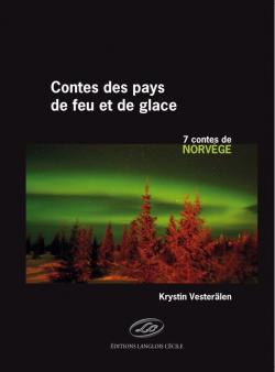 Conte des pays de feu et de glace , 7 contes de Norvge par Krystin Vesterlen