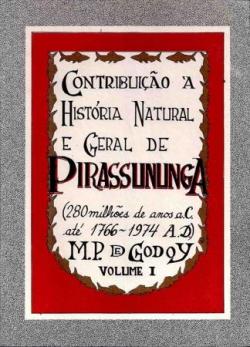 Contribuio a Historia Natural e Geral de Pirassununga (280 milhes de anos a.C. at 1766-1974 A.D.) Volume 1 par M. P. de Godoy
