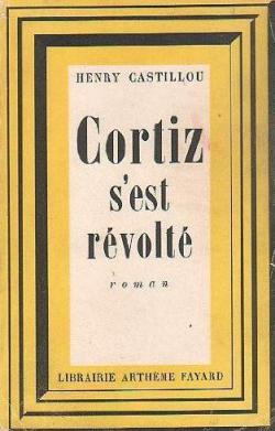 Cortiz s'est rvolt par Henry Castillou