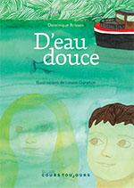 D'Eau Douce par Dominique Brisson