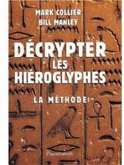 Dcrypter les Hiroglyphes. La mthode par Mark Collier