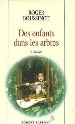 Des enfants dans les arbres par Roger Boussinot