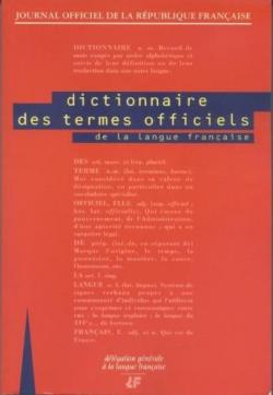Dictionnaire des termes officiels par  France. Dlgation gnrale  la langue franaise