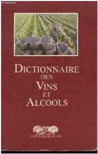 Dictionnaire des vins et alcools (Edition de luxe ou dition broche) par Myriam Huet