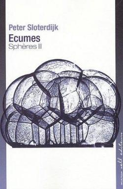 Ecumes Sphres III par Peter Sloterdijk