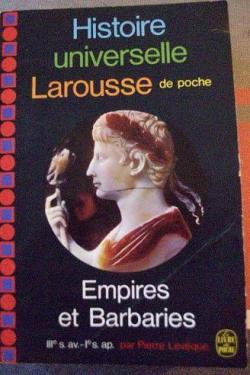 Histoire universelle Larousse de poche (3) : Empires et barbaries IIIe s. av. - Ie s. ap.  par Pierre Lvque