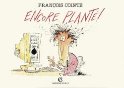 Encore plant ! par Franois Cointe