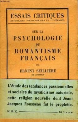 Essais critiques sur la psychologie du romantisme francais par Ernest Seillire