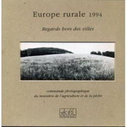 Europe rurale 1994: Regards hors des villes par Ministre de l`Agriculture. Direction de l`agriculture