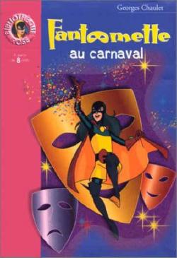 Fantmette, tome 4 : Fantmette au carnaval par Georges Chaulet