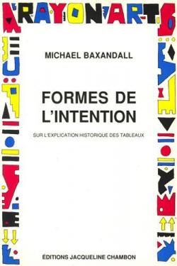 Formes de l'intention par Michael Baxandall