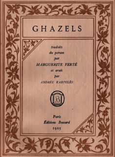 Ghazels : . Traduits du persan par Marguerite Fert et orns par Andre Karpels par Marguerite Fert