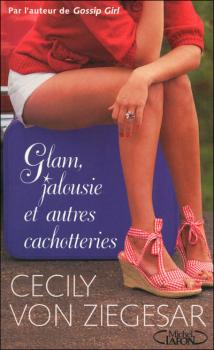 Glam, jalousie et autres cachotteries par Cecily von Ziegesar