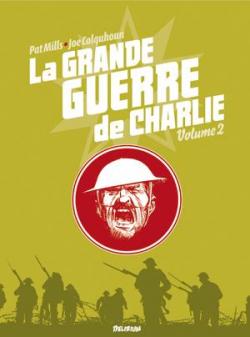 La grande guerre de Charlie, tome 2 : 1er aot 1916 - 17 octobre 1916 par Pat Mills