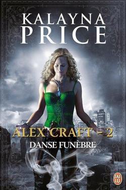 Alex Craft, tome 2 : Danse funbre par Kalayna Price