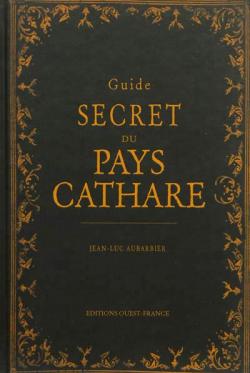 Guide secret du pays cathare par Jean-Luc Aubarbier