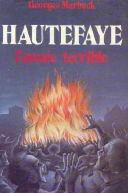 Hautefaye : L'anne terrible par Georges Marbeck