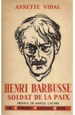 Henri Barbusse, soldat de la paix. par Annette Vidal