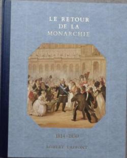Histoire de la France et des franais : Le retour de la Monarchie par Andr Castelot