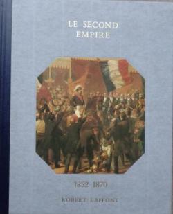 Histoire de la France et des franais : Le Second Empire par Andr Castelot
