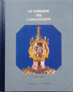Histoire de la France et des franais : Le domaine des Carolingiens (768-987) par Andr Castelot