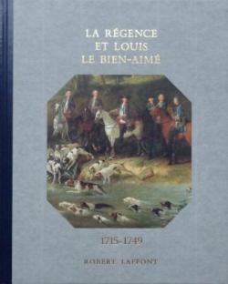Histoire de la France et des franais : La Rgence et Louis le Bien-Aim (1715-1749) par Andr Castelot