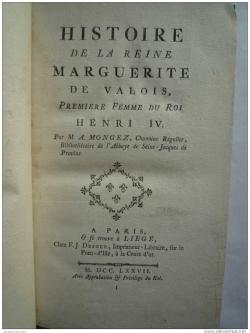Histoire de la reine Marguerite de Valois, premire femme du roi Henri IV, par M. A. Mongez par Antoine Mongez