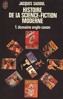 Histoire de la science-fiction moderne, tome 1 :  Domaine anglo-saxon par Jacques Sadoul
