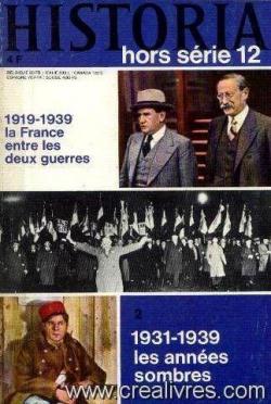 Historia [HS n 12, janvier 1969] La France entre les deux guerres (2) 1931-1939 par Francois-Xavier de Vivie