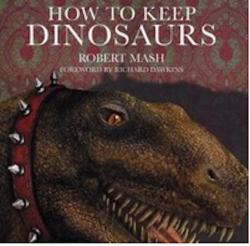 How to keep Dinosaurs par Robert Mash