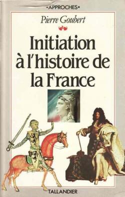 Initiation  l'histoire de France par Pierre Goubert