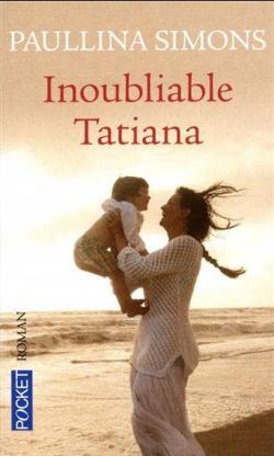 Inoubliable Tatiana par Paullina Simons