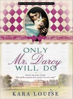 Insaisissable Mr Darcy par Kara Louise