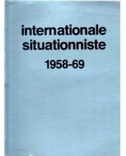 Internationale situationniste 1958-69. rimpression intgrale des numros 1 12. fac simil. par Internationale situationniste