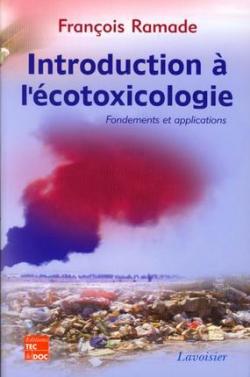 Introduction  l'cotoxicologie : fondements et applications par Franois Ramade