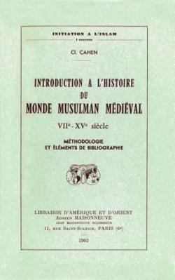 Introduction  l'histoire du monde musulman mdival, VIIe-XVe sicle par Claude Cahen