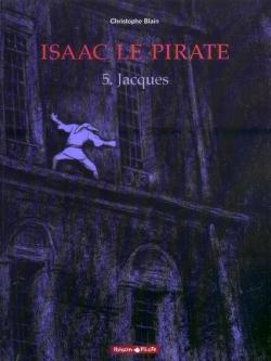 Isaac le Pirate, tome 5 : Jacques par Christophe Blain