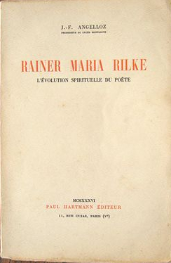 Rainer Maria Rilke : L'volution spirituelle du pote par Joseph Franois Angelloz