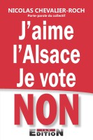J'aime l'Alsace Je vote NON par Nicolas Chevalier-Roch