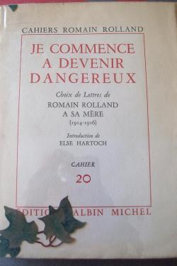 Cahier n20 : Je commence  devenir dangereux - Choix de lettres de Romain Rolland  sa mre par Romain Rolland