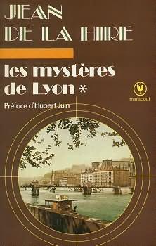 Les Mystres de Lyon, tome 1 par Jean de La Hire