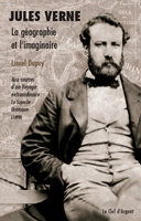 Jules Verne, la gographie et l'imaginaire par Lionel Dupuy