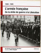 L'arme franaise : De la drle de guerre  la Libration - 1939-1945 par Franois Vauvillier