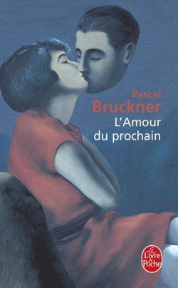 L'amour du prochain par Pascal Bruckner