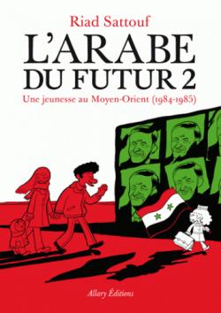 L'Arabe du futur, tome 2 :  Une jeunesse au Moyen-Orient (1984-1985) par Riad Sattouf