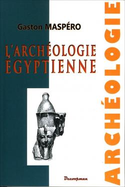 L'Archologie gyptienne par Gaston Maspero